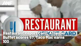 Restaurant Report Card: Atlantic Buffet scores 57, Taco Mac earns 100