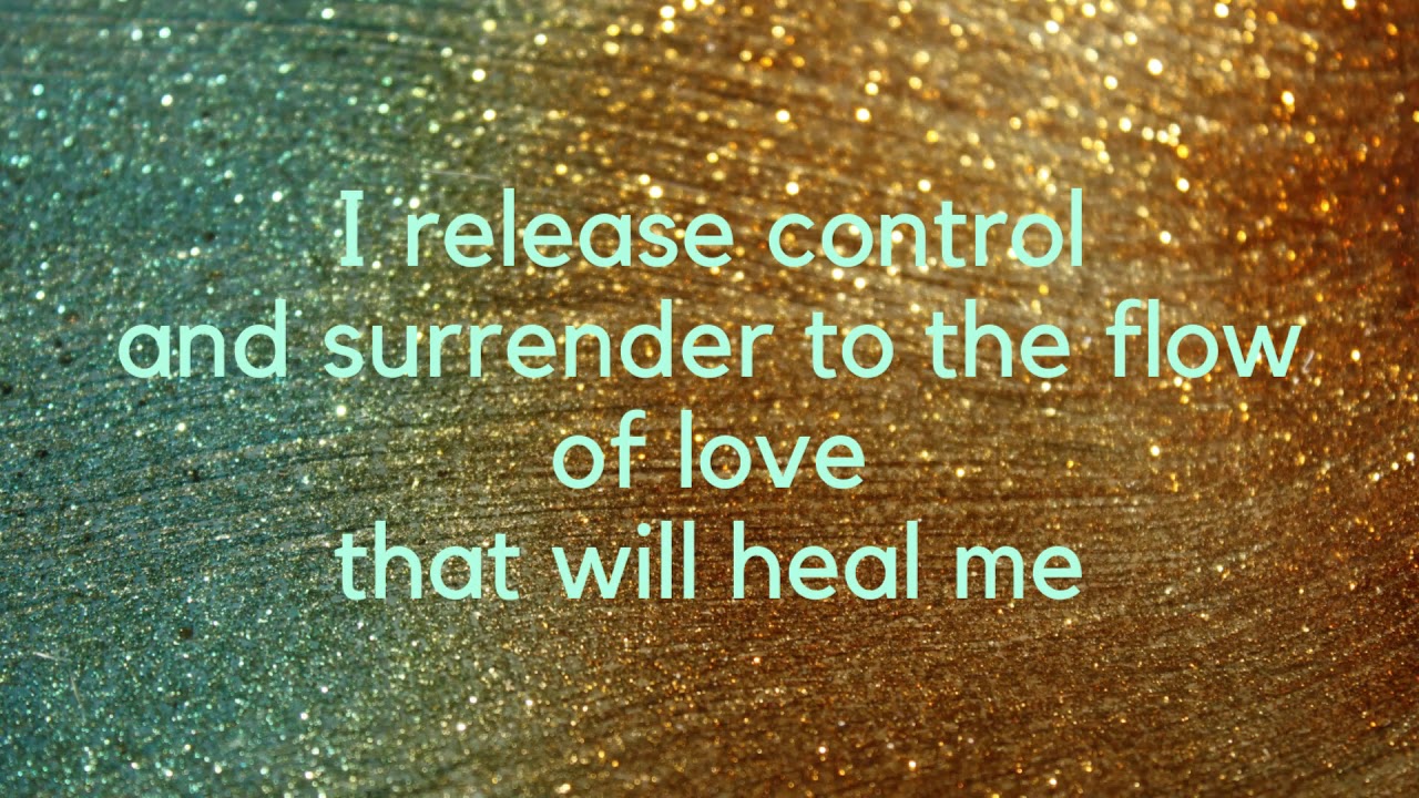I release control and surrender to the flow