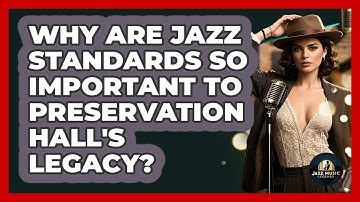 Why Are Jazz Standards So Important To Preservation Hall