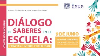 Conversatorio: Diálogo de saberes en la escuela: Ciencias e interculturalidad