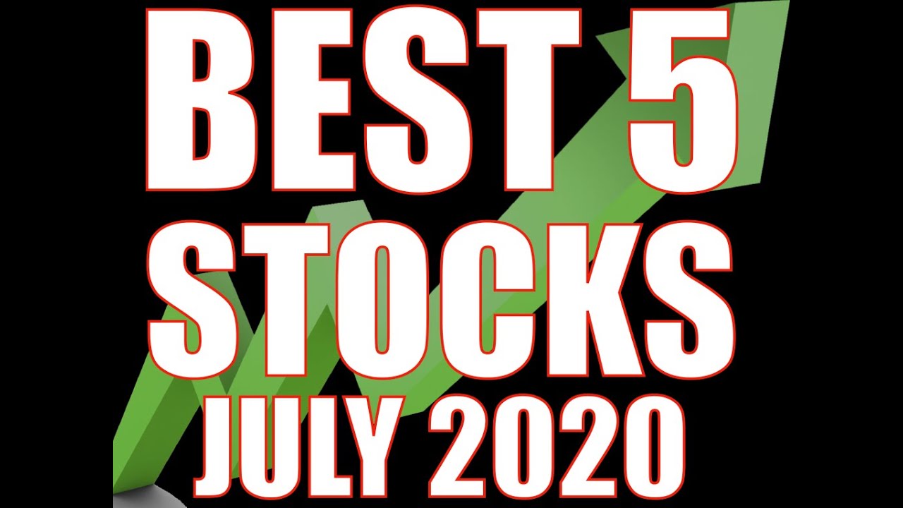 BEST 5 STOCKS TO BUY NOW! July 2020 YouTube