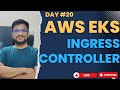 Day 20 - ALB INGRESS CONTROLLER | ALL YOU NEED TO KNOW ✅
