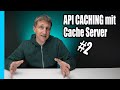 Api caching mit cache server u cachecontrol header  api caching teil 2