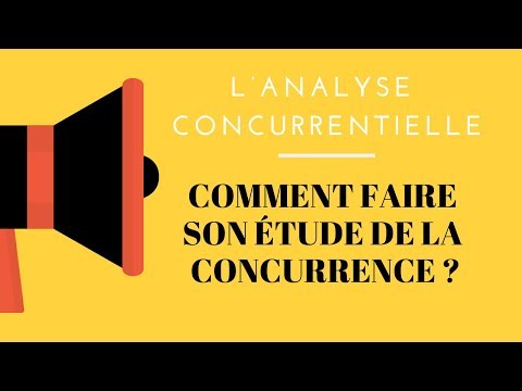 Vidéo: Qu'est-ce qu'une analyse concurrentielle et à quoi sert-elle ?