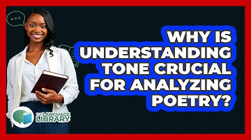 Why Is Understanding Tone Crucial For Analyzing Poetry? - The Language Library