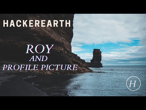 Roy And Profile Picture || Hackerearth Problem || Basic Programming || Python || Practice Question