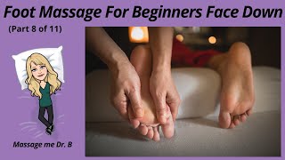 Face Down Foot Massage For Beginners - Asmr Foot Adjustment