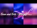 Evan and Eris - Glory [ Lyrics ]