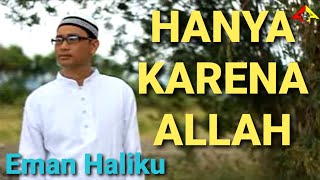 Lagu Religi Islami // HANYA KARENA ALLAH // Eman Haliku // Four A Record //  
