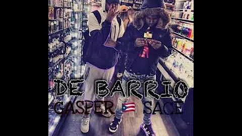 Gasper & Sace- De Barrio (Official Audio)(Prod. By Tragedy)