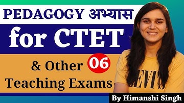 Pedagogy अभ्यास for DSSSB, KVS, CTET, SUPERTET & Other Teaching Exams by Himanshi Singh | Class-06