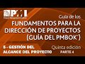 Guía PMBOK | 5ta Edición | CAPITULO 5 | GESTIÓN DEL ALCANCE DEL PROYECTO | PARTE 4