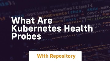 what are kubernetes health probes