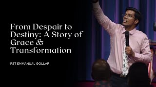 From Despair To Destiny A Story Of Grace Transformation Pst Emmanual Gollar October 05, 2024