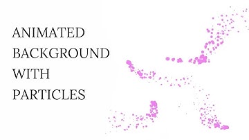 Create an Animated Background with Particles using HTML, CSS, and JavaScript - No Talking