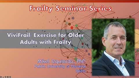 Frailty Seminar Series: ViviFrail - Exercise for Older Adults with Frailty