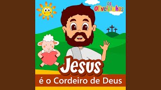 Video thumbnail of "Os Oliveirinhas - Jesus É o Cordeiro de Deus"