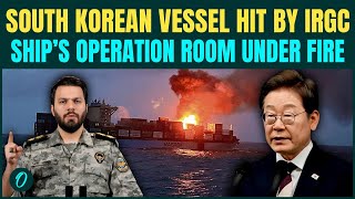 Iran BOMBS South Korean Ship BREAKING: Fire Erupts in Operation Room in Strait of Hormuz;US Stunned