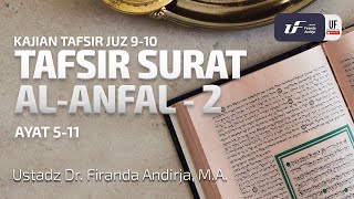 Tafsir Surat Al-Anfal #2: Ayat 5-11 - Ustadz Dr. Firanda Andirja M.A