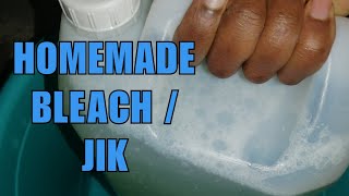 HOW TO MAKE YOUR OWN Jik/BLEACH AT HOME, Easy steps //save money!