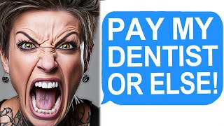 Karen Demands I Pay Her Son's Dental Bill