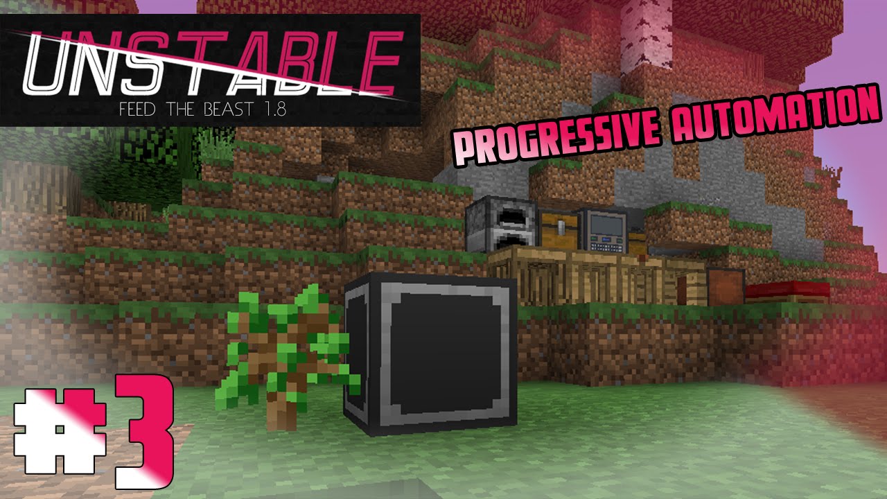 FTB: Unstable 1.8 #3 Progressive Automation - YouTube