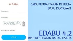 EDABU VERSI 4.2 BPJS KESEHATAN (CARA DAFTAR PESERTA BARU KARYAWAN) - Durasi: 9.30. 