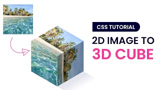 3D Image Cube From 2D Image | CSS Tutorial