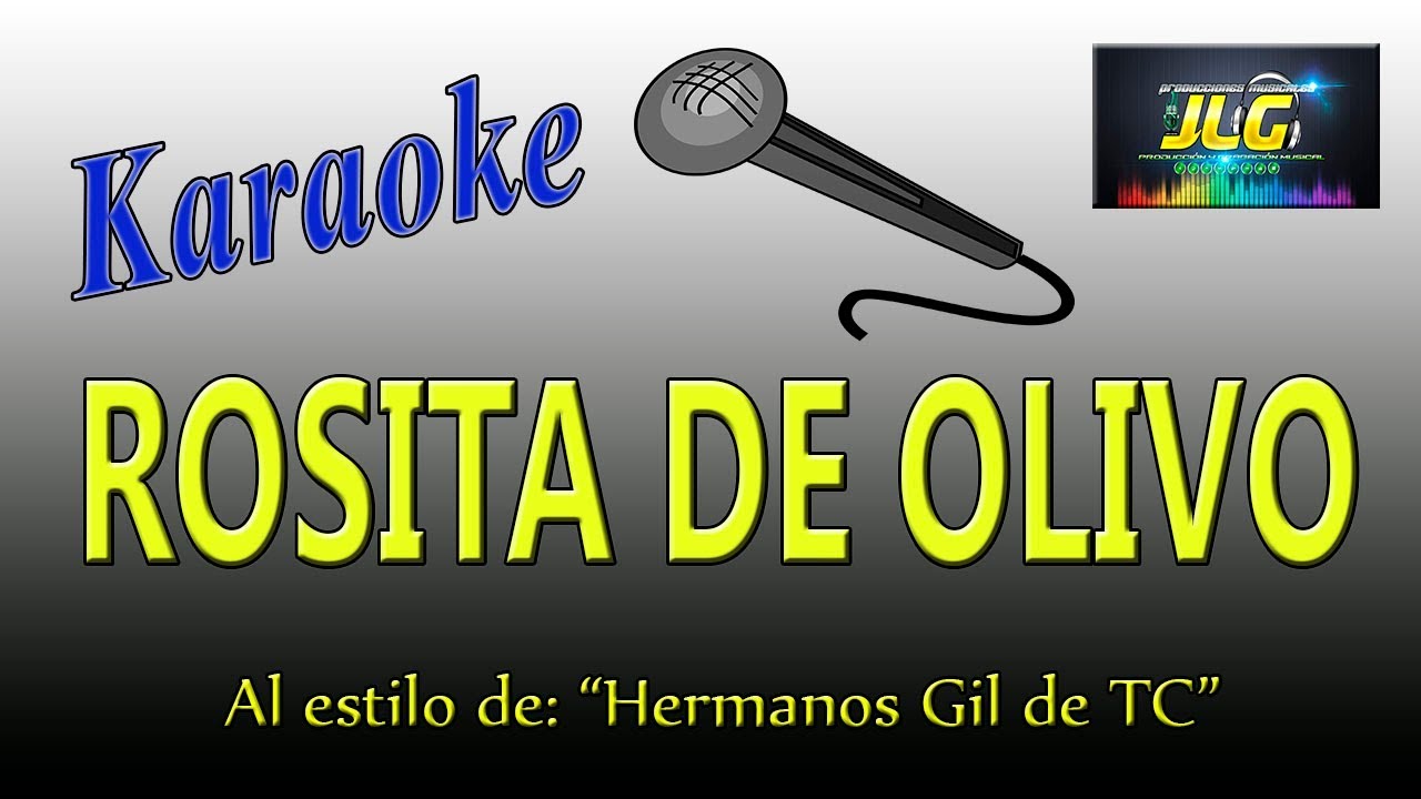 ROSITA DE OLIVO -Karaoke- Hermanos Gil de Tierra Caliente