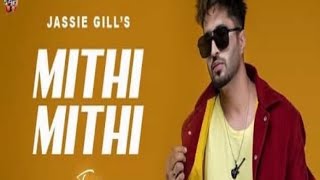 Mithi Mithi _ Jassie Gill (Official Video) _ Ashu Sidhu _ Deep Kaler _ Ronn Sandhu _