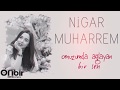 Nigar Muharrem - Omuzumda Ağlayan Bir Sen
