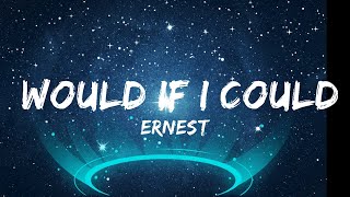 ERNEST - Would If I Could (Lyrics) ft. Lainey Wilson  | Music Willow