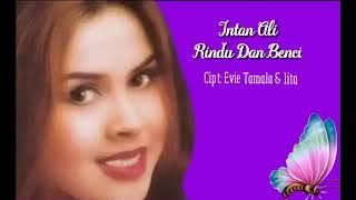 Rindu Dan Benci Intan Ali Cipt: Evie Tamala (Album Sayang Evie Tamala dkk)