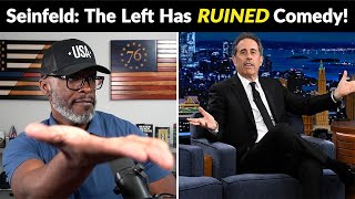 Jerry Seinfeld Says The Woke Left Has RUINED Comedy!