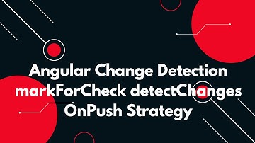 Master Angular Change Detection 🔄 | markForCheck 🧠 detectChanges ⚡ OnPush Strategy Explained