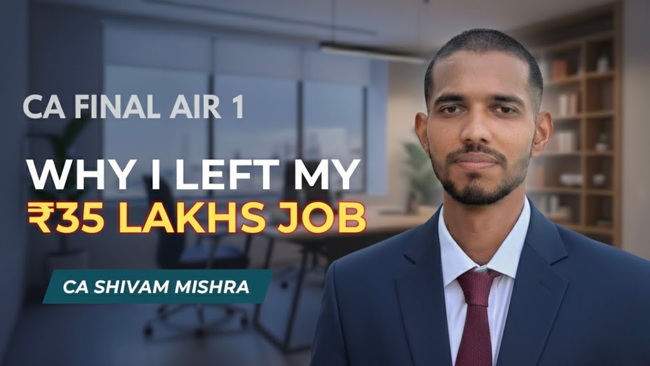 Why i left my ₹35 Lakhs Job | What’s next | AIR 1 CA Final | CA Shivam Mishra
