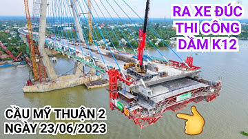 Thần tốc ! Trụ T16 Cầu Mỹ Thuận 2 trượt xe đúc thi công khối dầm K12, bốn ụ neo cáp 12 đã vào vị trí