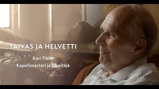 Taivas Ja Helvetti - Kari Tikka - Doentary Trailer