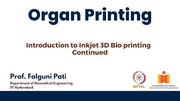 Introduction to Inkjet 3D Bioprinting - Continued