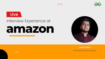 Interview Experience at Amazon | GeeksforGeeks