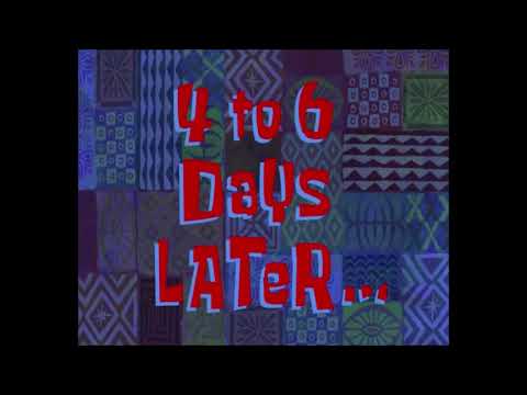 Видео: (Время из Губки Боба) От 4 до 6 дней спустя...