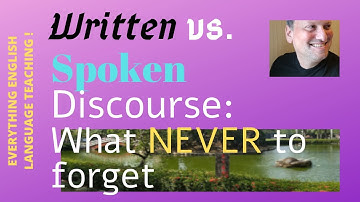 Written vs. spoken discourse: what never to forget