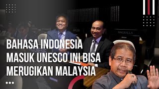 Tak Terima! Bahasa Indonesia Resmi di UNESCO, Ini Merugikan Malaysia