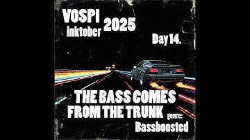 Vospi - The Bass Comes From The Trunk (#inktober2025, day 14)