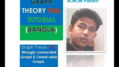 Graph Theory -53: Strongly connected Graph & Orientable Graph. (Bangla)