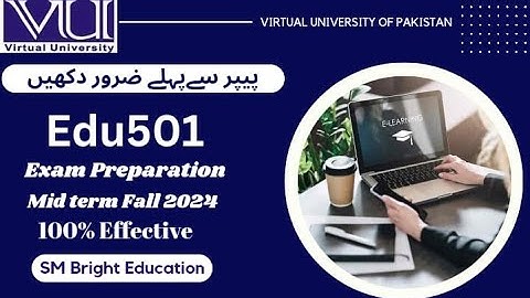 Edu501 Midterm Exam Preparation 2024 || Edu501 Mega Quiz File || SM Bright Education