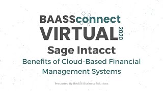 Benefits of cloud based Financial Management Systems | BAASS Connect Virtual 2020 Sage Intacct