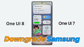 Downgrade Samsung Galaxy from Android 16 (One UI 8) to Android 14/15 (One UI 7 / 6.1)