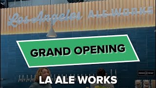 NOW OPEN: Los Angeles Ale Works Ivy Station in Culver City