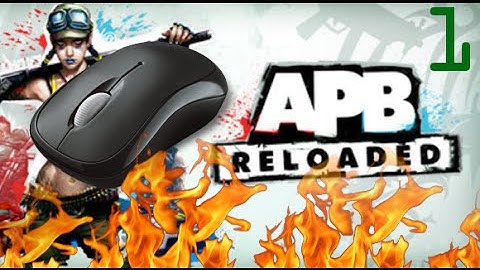 MOUSE PROBLEMS - APB Reloaded